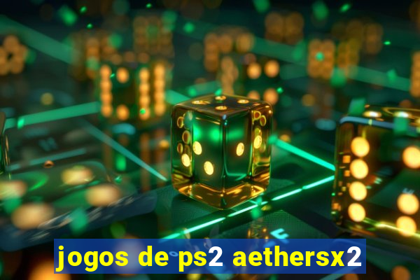 jogos de ps2 aethersx2